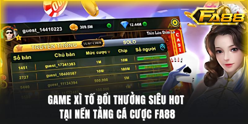 game xì tố đổi thưởng siêu hot tại fa88